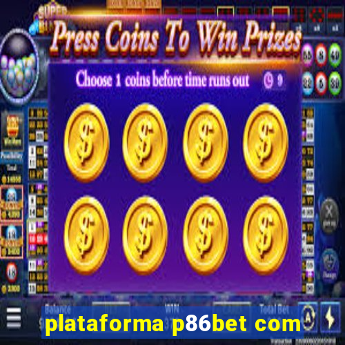 plataforma p86bet com